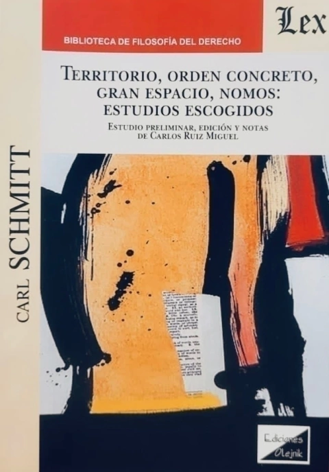 TERRITORIO, ORDEN CONCRETO, GRAN ESPACIO, NOMOS: ESTUDIOS ESCOGIDOS Autor : Schmitt - Carl -