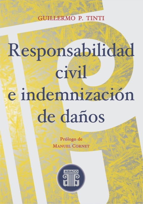 Responsabilidad civil e indemnización de dañosTINTI, GUILLERMO: