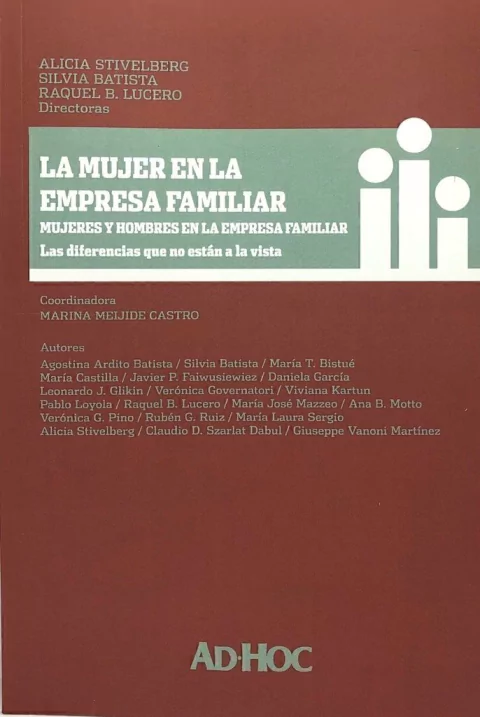 La mujer en la empresa familiar. Director/es: STIVELBERG, Alicia - BATISTA, Silvia - LUCERO, Raquel B.