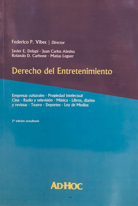 Derecho del entretenimiento. -Director/es: VIBES, Federico P.