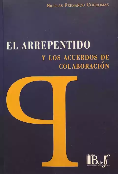 EL ARREPENTIDO Y LOS ACUERDOS DE COLABORACIÓN CODROMAZ, NICOLÁS FERNANDO -