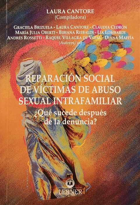 REPARACIÓN SOCIAL DE VICTIMAS DE ABUSO SEXUAL INTRAFAMILIAR Autor/es: LAURA CANTORE