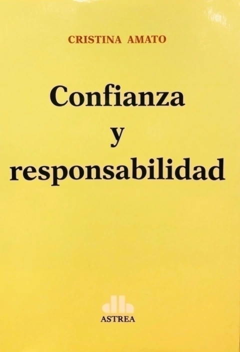 Confianza y responsabilidad AMATO, CRISTINA (Autor)
