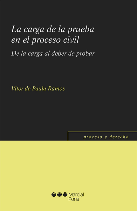 La carga de la prueba en el proceso civil De la carga al deber de probar Ramos, Vitor de Paula