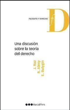 Una discusión sobre la teoría del Derecho Raz, Joseph Alexy, Robert Bulygin, Eugenio