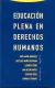 EDUCACIÓN PLENA EN DERECHOS HUMANOS AUTOR: FERRARI NIETO, Pérez Rodríguez y otros
