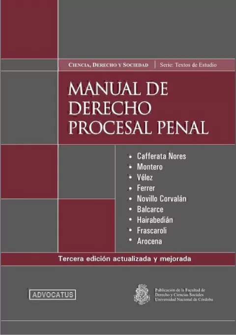 Manual de derecho procesal penal Autor: Cafferata Nores, Jose I y otros