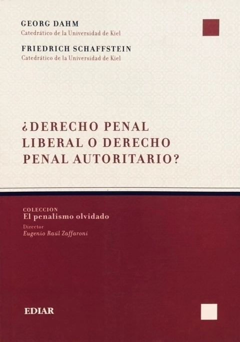 Derecho penal liberal o derecho penal autoritario? Autor: Dahm G./Friedrich S.