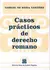 Casos prácticos de derecho romano DE REINA TARTIÈRE, GABRIEL: