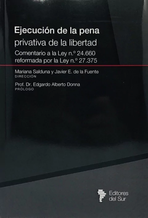 EJECUCIÓN DE LA PENA PRIVATIVA DE LA LIBERTAD De la fuente, J y Salduna,M