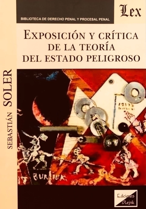 EXPOSICION Y CRITICA DE LA TEORIA DEL ESTADOPELIGROSO Autor : Soler - Sebastian -