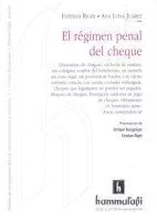 El regimen penal del cheque Autor: Righi, Esteban - Juarez, Ana Luisa