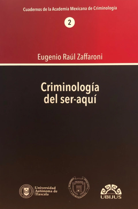 Criminología del ser-aqui Zaffaroni, Raúl Eugenio