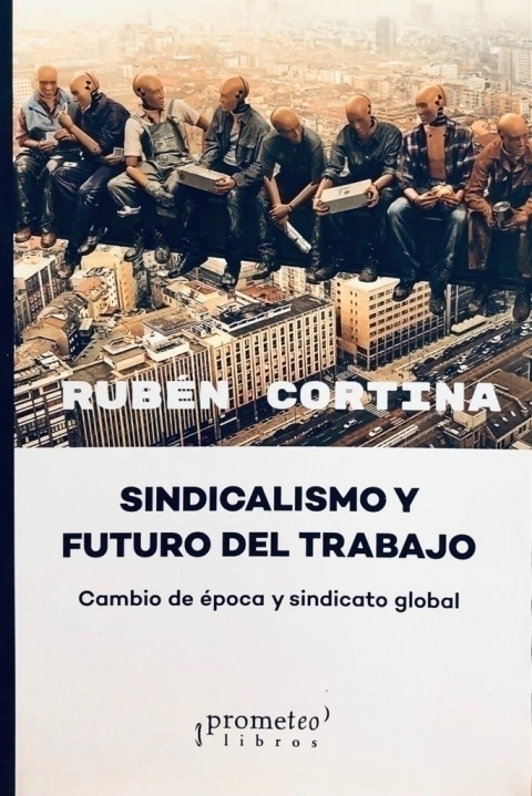 Sindicalismo y futuro del trabajo RUBEN CORTINA