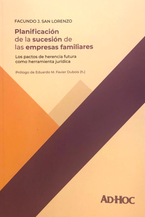 PLANIFICACIÓN DE LA SUCESIÓN DE LAS EMPRESAS FAMILIARES. SAN LORENZO, Facundo J.