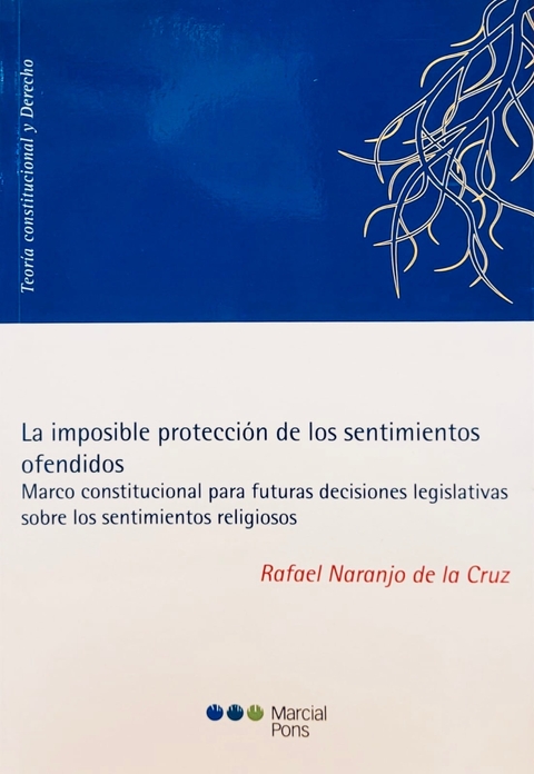 La imposible protección de los sentimientos ofendidos Naranjo de la Cruz, Rafael