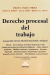 Derecho procesal del trabajo Actuación ante la Justicia Nacional y Federal PIROLO, MIGUEL Á. (Autor) -