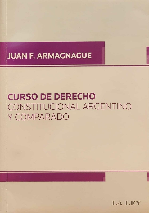 Curso de derecho constitucional Argentino y comparado - Armagnague Juan. - comprar online