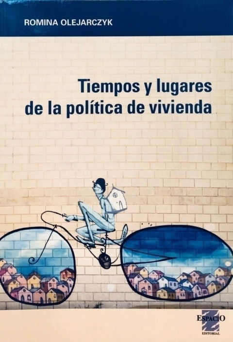 Tiempo y lugares de la política de vivienda Olejarczyk, R