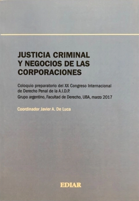 Justicia criminal y negocios de las corporaciones De Luca, Javier A.