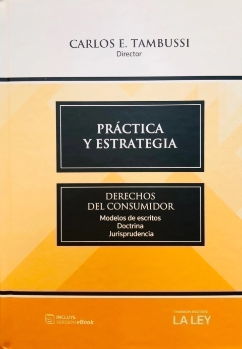 PRÁCTICA Y ESTRATEGIA DERECHOS DEL CONSUMIDOR Carlos E. Tambussi