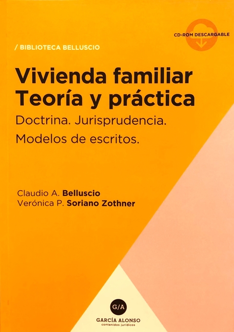 Vivienda familiar (teoría y práctica) Autor Belluscio, Claudio A., Soriano Zothner, Verónica P.