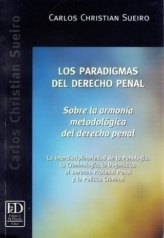 Los paradigmas del derecho penal Autor: Sueiro, Carlos Christian - comprar online