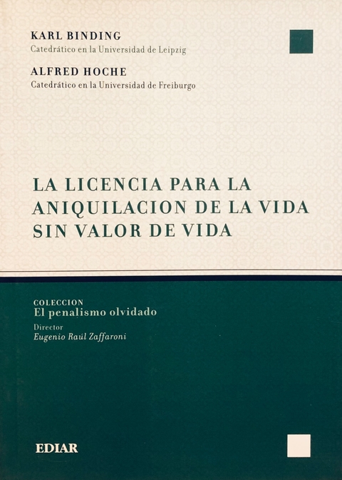 La liciencia para la aniquilacion de la vida sin valor de vida Hoche, Alfred | Binding, Karl |