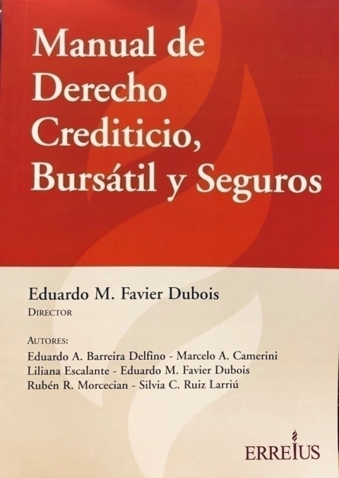 Manual De Derecho Crediticio, Bursátil Y Seguros Director: Eduardo M. Favier Dubois