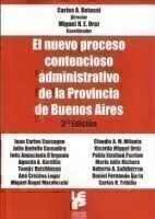 El nuevo proceso contencioso administrativo de la Prov. de Buenos Aires. 3º edic Autor: Botassi, Carlos y otros