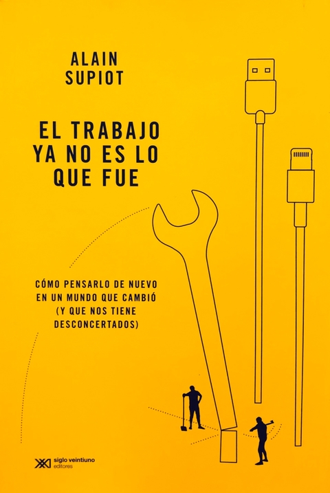 el trabajo ya no es lo que fue Alain Supiot