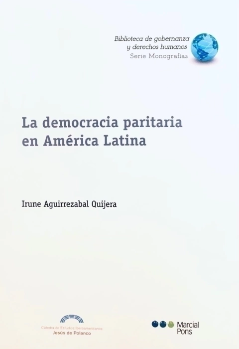 La democracia paritaria en América Latina Aguirrezabal Quijera, Irune