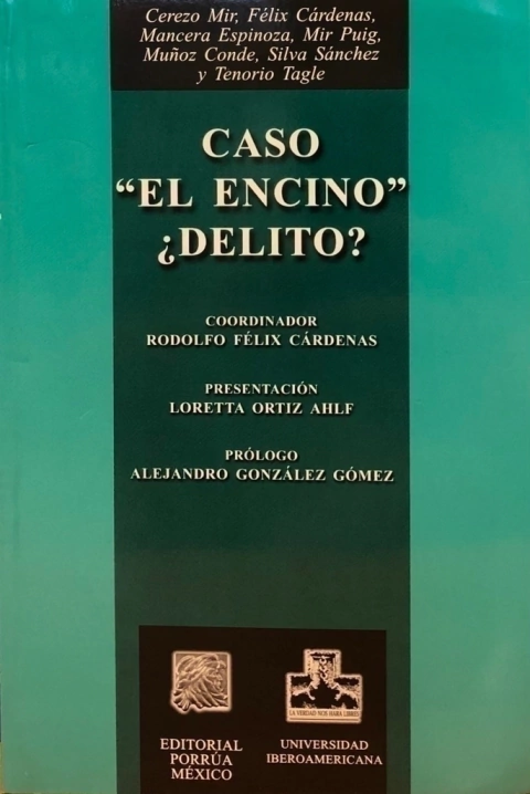 Caso 'El encino' ¿delito? Autor(es) Félix Cárdenas, Rodolfo
