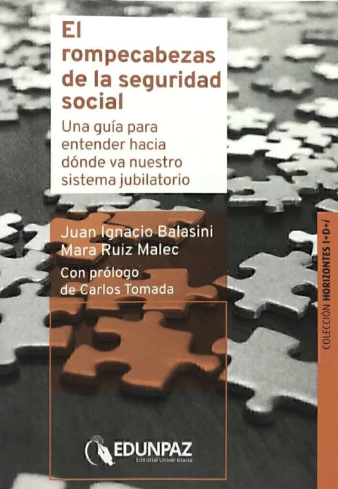 El rompecabezas de la seguridad social. Juan Ignacio Balasini y Mara Ruiz Malec
