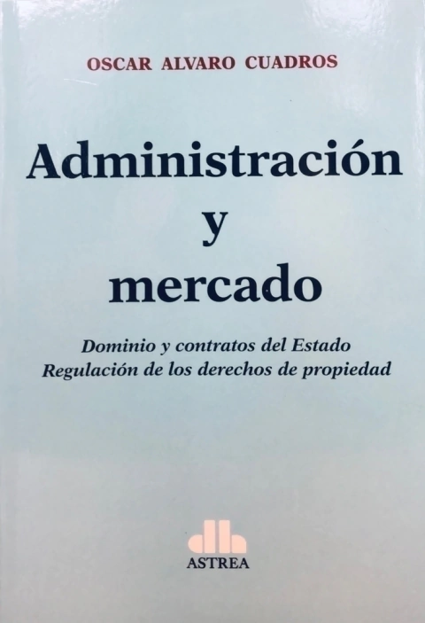 Administración y mercado CUADROS, OSCAR A. (Autor)