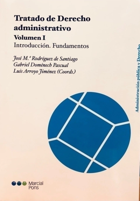 Tratado de derecho administrativo Volumen 1. Coordinador/a Rodríguez De Santiago, José María Coordinador/a Doménech Pascual, Gabriel Coordinador/a Arroyo Jiménez, Luis