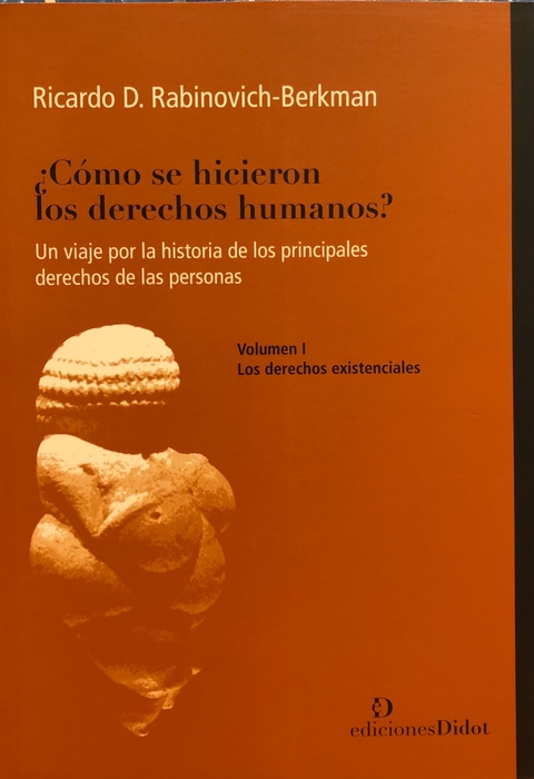 ¿Cómo se hicieron los derechos humanos? Autor: Rabinovich-Berkman, Ricardo D. - comprar online