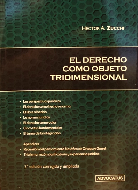 El derecho como objeto tridimensional AUTOR: Zucchi, Héctor A.