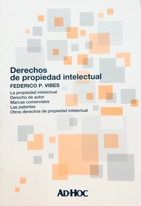 Derechos de propiedad intelectual. Autor/es: VIBES, Federico P.
