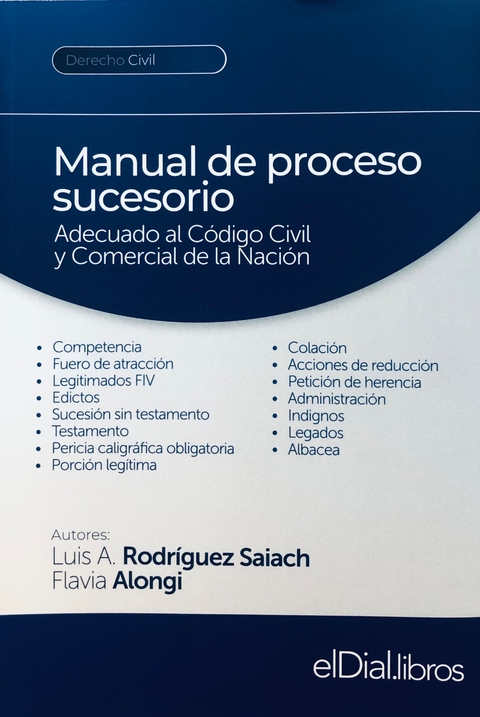 Manual de Proceso Sucesorio AUTORES: Luis A. Rodríguez Saiach / Flavia D. Alongi