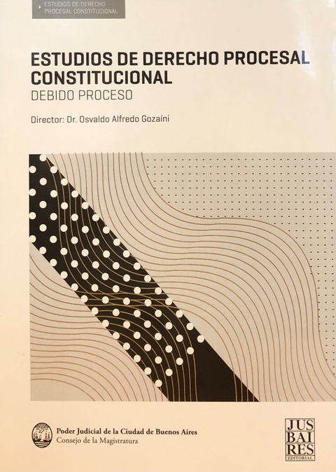 ESTUDIOS DE DERECHO PROCESAL CONSTITUCIONAL Gozaini