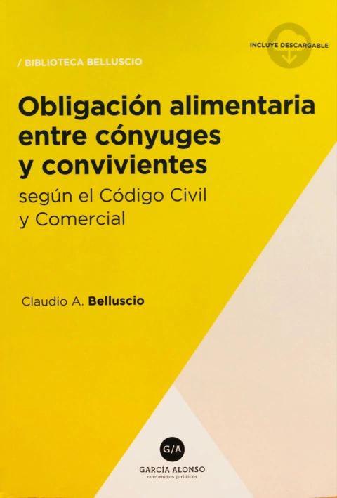 Obligación alimentaria entre cónyuges y convivientes Autor Belluscio, Claudio A.