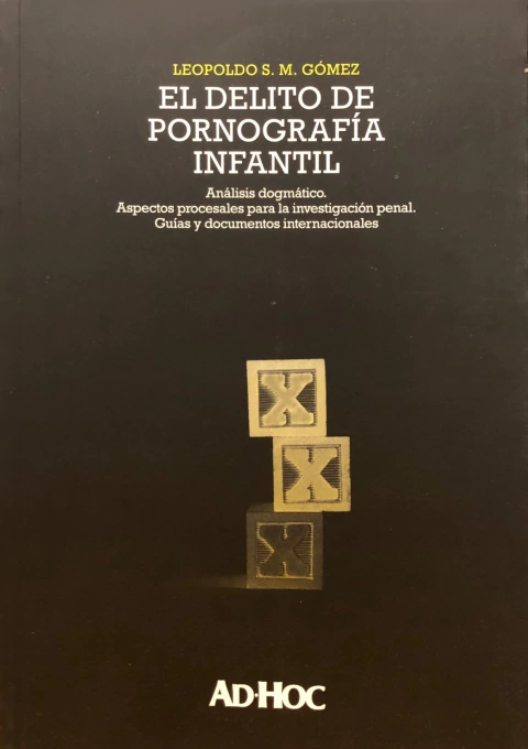 EL DELITO DE PORNOGRAFÍA INFANTIL GÓMEZ, Leopoldo S. M.