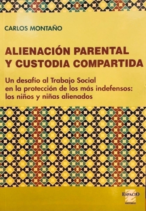 ALIENACIÓN PARENTAL Y CUSTODIA COMPARTIDA Autor: Carlos Montaño