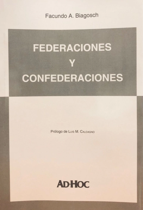 FEDERACIONES Y CONFEDERACIONES. BIAGOSCH, Facundo A.