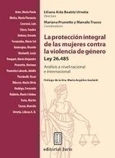 LA PROTECCIÓN INTEGRAL DE LAS MUJERES CONTRA LA VIOLENCIA DE GÉNERO. Ley 26.485. Análisis a nivel nacional e internacional AUTORES: URRUTIA, LILIANA AÍDA BEATRIZ: DIRECTORA - comprar online