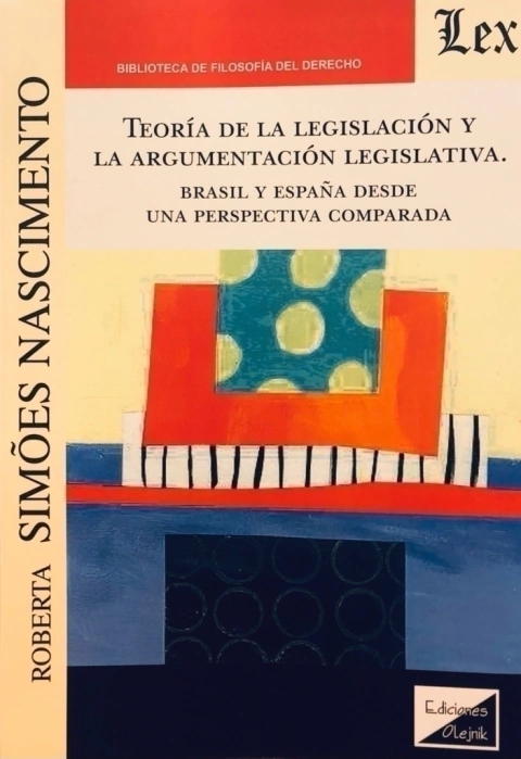 TEORIA DE LA LEGISLACION Y LA ARGUMENTACION LEGISLATIVA. Autor : Simoes Nascimento - Roberta -