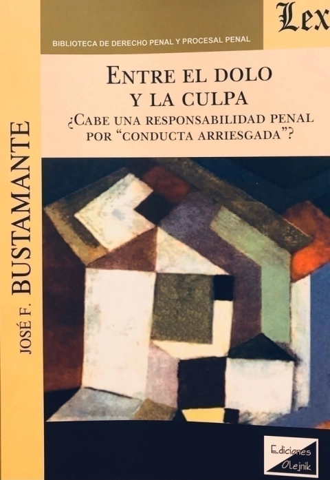 ENTRE EL DOLO Y LA CULPA. CABE UNA RESPONSABILIDAD POR CONDUCTA ARRIESGADA Autor : Bustamante Requena - Jose Fco -