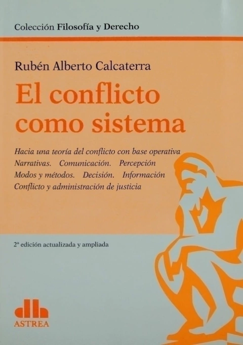 El conflicto como sistema CALCATERRA, Rubén A. (Autor)