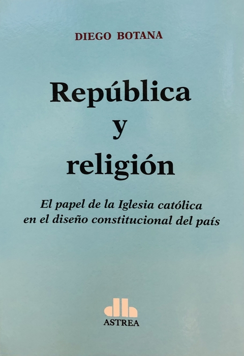 República y religiónBOTANA, Diego (Autor)